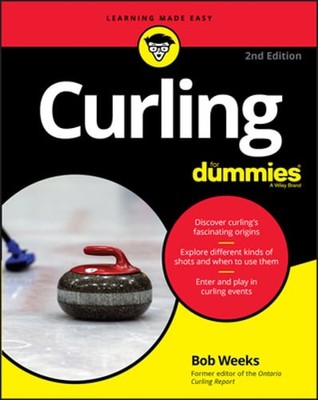 Curling for Dummies by Bob Weeks: New