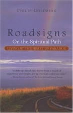 Roadsigns: On the Spiritual Path, Living at the Heart of Paradox By Philip Gold