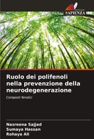 Ruolo Dei Polifenoli Nella Prevenzione Della Neurodegenerazione Sajjad (U. A.)