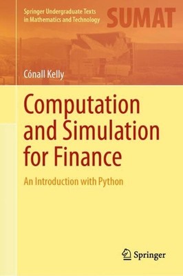 Computation and Simulation for Finance: An Introduction with Python by C?nall Ke