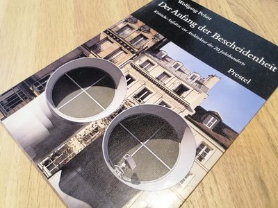 Der Anfang der Bescheidenheit. Kritische Aufsätze zur Architektur des 20. Jh.