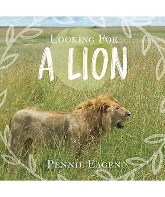Looking For A Lion, Pennie Eagen