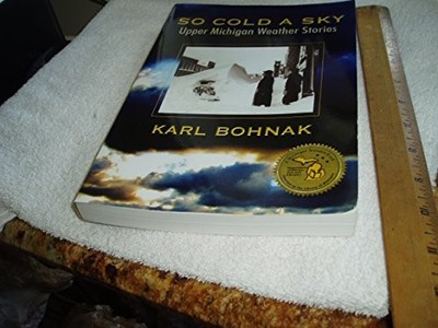 So Cold A Sky, Upper Michigan Weather S..., karl-bohnak