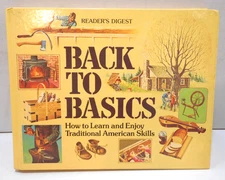 BACK TO BASICS Learn Traditional Skills Homesteading Back to Land HC 1981