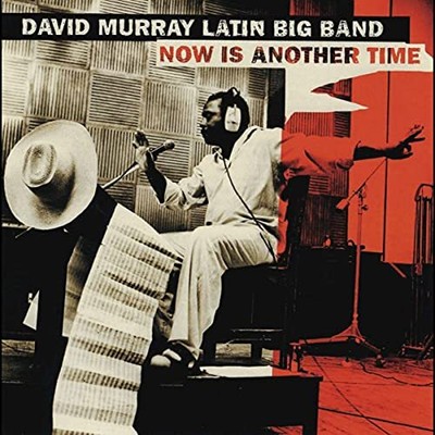 David Murry Latin Big Band - Now is Anot... - David Murry Latin Big Band CD 80VG