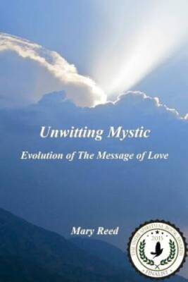 Unwitting Mystic: Evolution of The Message of Love - Paperback - GOOD