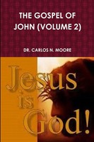 Carlos N. Moore | THE Gospel OF John (Volume 2) | Taschenbuch | Englisch (2017)