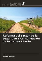 Reforma Del Sector De La Seguridad Y ConsolidacióN De La Paz En Liberia Kwaja