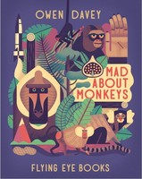 Mad About Monkeys Owen Davey