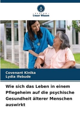 Wie sich das Leben in einem Pflegeheim auf die psychische Gesundheit lterer Mens