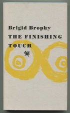 Brigid BROPHY / The Finishing Touch 1st Edition 1963