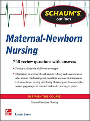 Schaum's Outline of Maternal-Newborn Nursing: 748 Review Questio