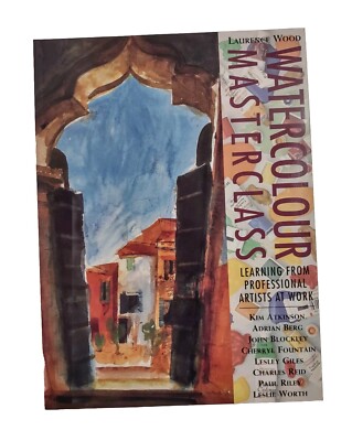 Watercolour Master Class Hardcover Laurence Wood Learn Art From Pro Artists 1993