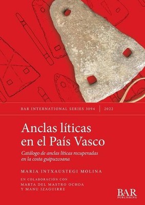 Anclas lticas en el Pas Vasco: Cat?logo de anclas l?ticas recuperadas en la cost