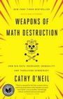 Weapons of Math Destruction: How Big Data Increases Inequality and T - VERY GOOD
