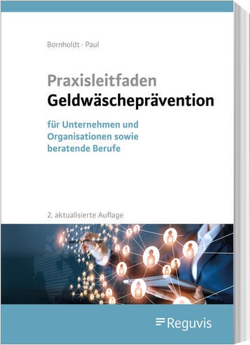 Praxisleitfaden Geldwäscheprävention | Karsten Bornholdt, Wolfgang Paul | 2023