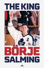 Börje Salming Ola Liljedahl The King (Poche)