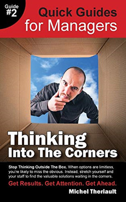 Thinking Into the Corners - Quick Guides for Managers - Paperback NEW Theriault,
