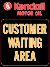 Kendall Motor Oil Customer Waiting Area NEW METAL SIGN: 9x12" Free Shipping