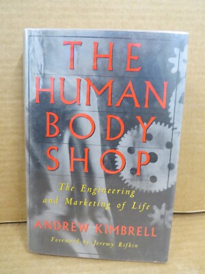 The Human Body Shop: The Engineering and Marketing of Life 1993 1st Ed HCDJ