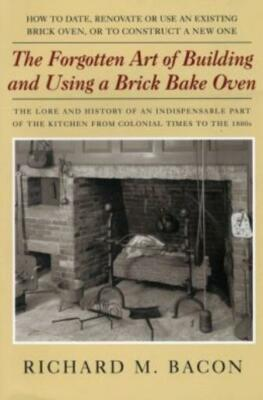 #ad The Forgotten Art Of Building And Using A Brick Bake Oven $13.99