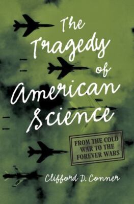 The Tragedy of American Science: Fr- 9781642597080, Clifford D Conner, paperback