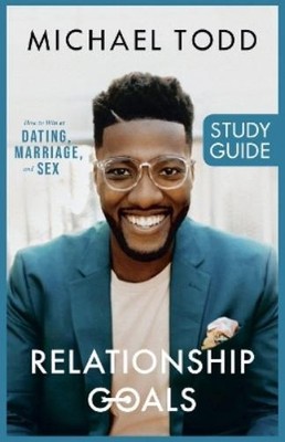 Michael Todd Relationship Goals Study Guide (Taschenbuch)