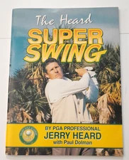 Golf  - The Heard Super Swing - PGA Professional Jerry Heard