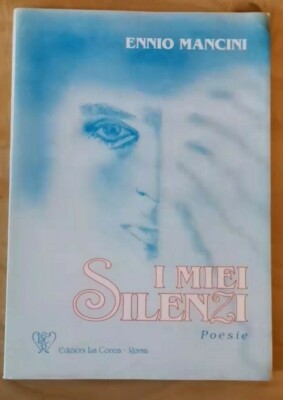 Mein Schweigen. Ennio Mancini 1998 Poesie Conca Roma