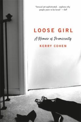 Loose Girl: A Memoir of Promiscuity by