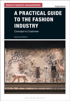 PRACTICAL GUIDE TO THE FASHION INDUSTRY by Virginia University of Westminster
