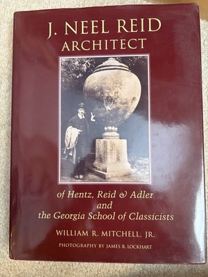 J Neel Reid : Of Hentz, Reid and Adler and the Georgia  by William R. Mitchell