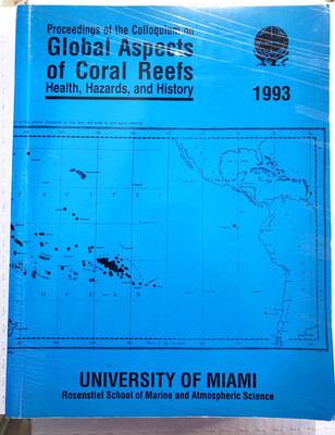 Robert Ginsburg PROCEEDINGS OF THE COLLOQUIUM ON GLOBAL ASPECTS OF CORAL REEFS