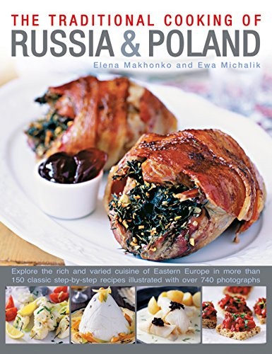 Traditional Cooking of Russia and Poland: Explo. Makhonko, Michalik**
