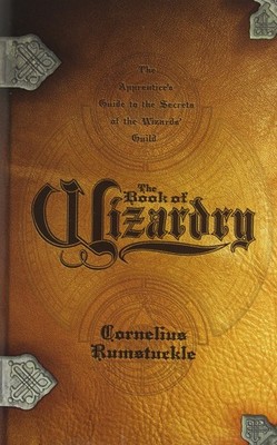 The Book of Wizardry: The Apprentice's Guide to the Secrets of the Wizards' ...