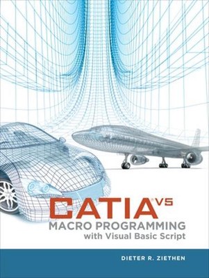 CATIA V5: Macro Programming with Visual Basic Script by Dieter Ziethen (English)