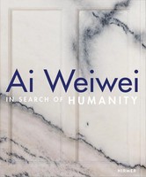 Ai Weiwei | In Search Of Humanity | Dieter Buchhart (U. A.) | Buch | 336 S.