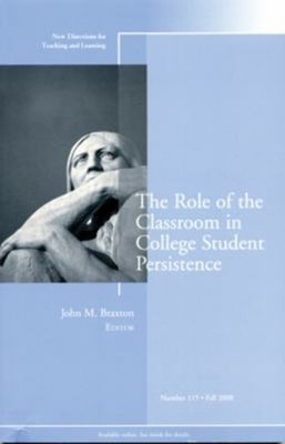 The Role of the Classroom in College Student Persistence Paperbac
