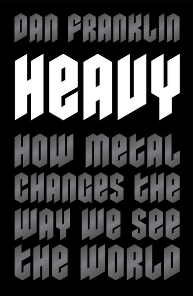 Heavy | How Metal Changes The Way We See The World | Dan Franklin | Taschenbuch-image