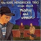Karl Hendricks - Sings About Misery and Woman (1994) (A17&B5) K141