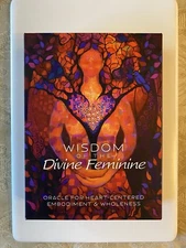 Wisdom Of The Divine Feminine Oracle For Heart-Centered Embodiment & Wholeness