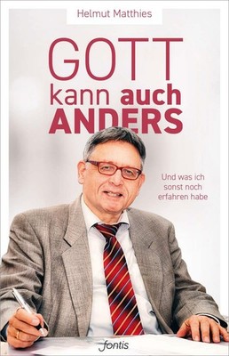 Gott kann auch anders, Helmut Matthies