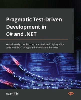 Adam Tibi Pragmatic Test-Driven Development in C# and .N (Paperback) (UK IMPORT)