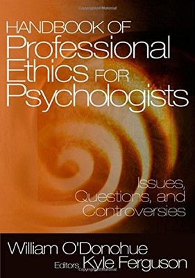 HANDBOOK OF PROFESSIONAL ETHICS FOR PSYCHOLOGISTS: ISSUES, By William & Kyle E.