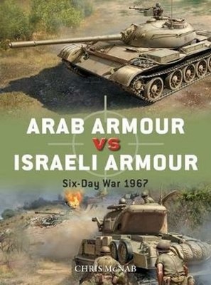 Neues Buch - Chris McNab - Arab Armour Vs Israeli Armour - Bloomsbury Publishi