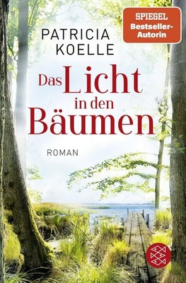 Das Licht in den Bäumen Ein Sehnsuchtswald-Roman | Ein Buch wie Wellness für ...