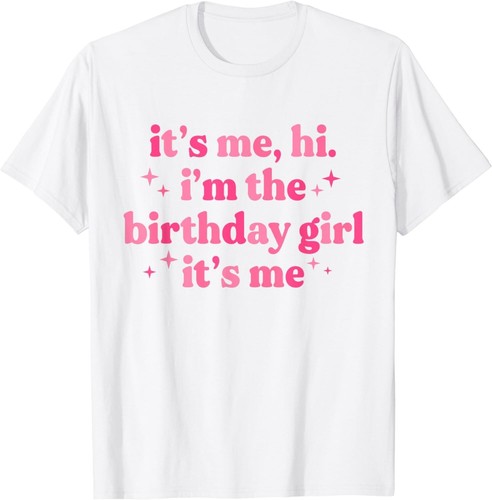 Birthday Party It's Me Hi I'm the Birthday Girl It's Me Gift Unisex T-Shirt - 第 1/3 張圖片