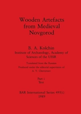 B a Kolchin Wooden Artefacts from Medieval Novgorod, Par (Paperback) (UK IMPORT)