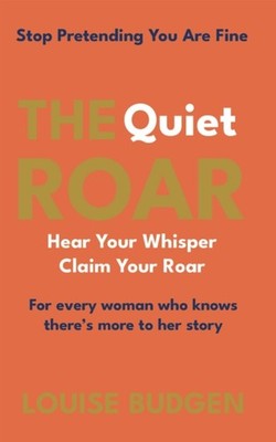The Quiet Roar by Louise  Budgen PAPERBACK 9781919331904
