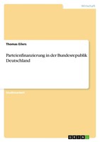 Thomas Eilers | Parteienfinanzierung In Der Bundesrepublik Deutschland | Buch